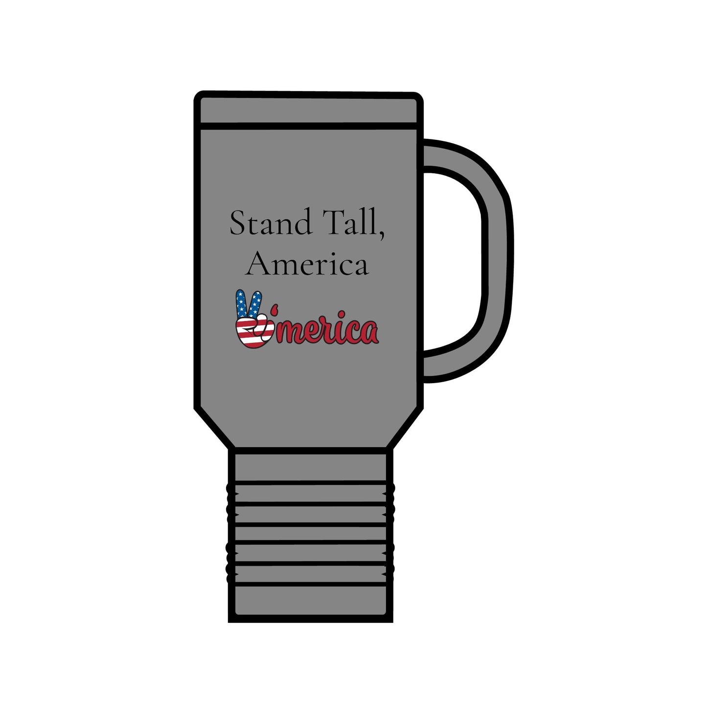 Stand Tall, America Insulated Travel Mug