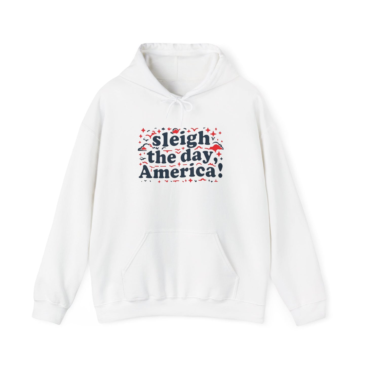 Hooded Sweatshirt with 'Sleigh the Day' Patriotic Christmas Slogan