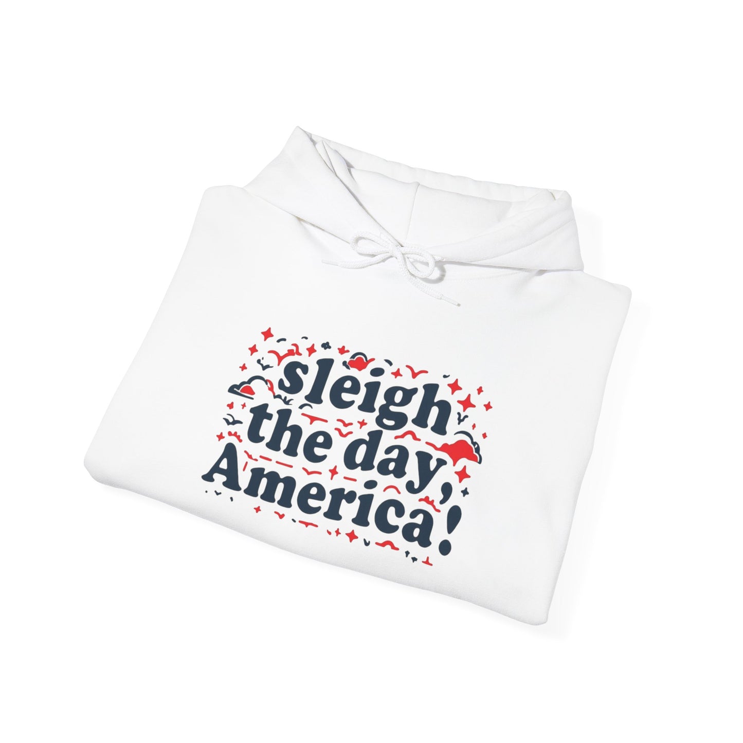 Hooded Sweatshirt with 'Sleigh the Day' Patriotic Christmas Slogan