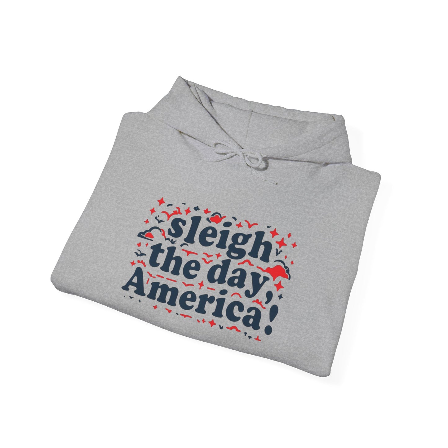 Hooded Sweatshirt with 'Sleigh the Day' Patriotic Christmas Slogan