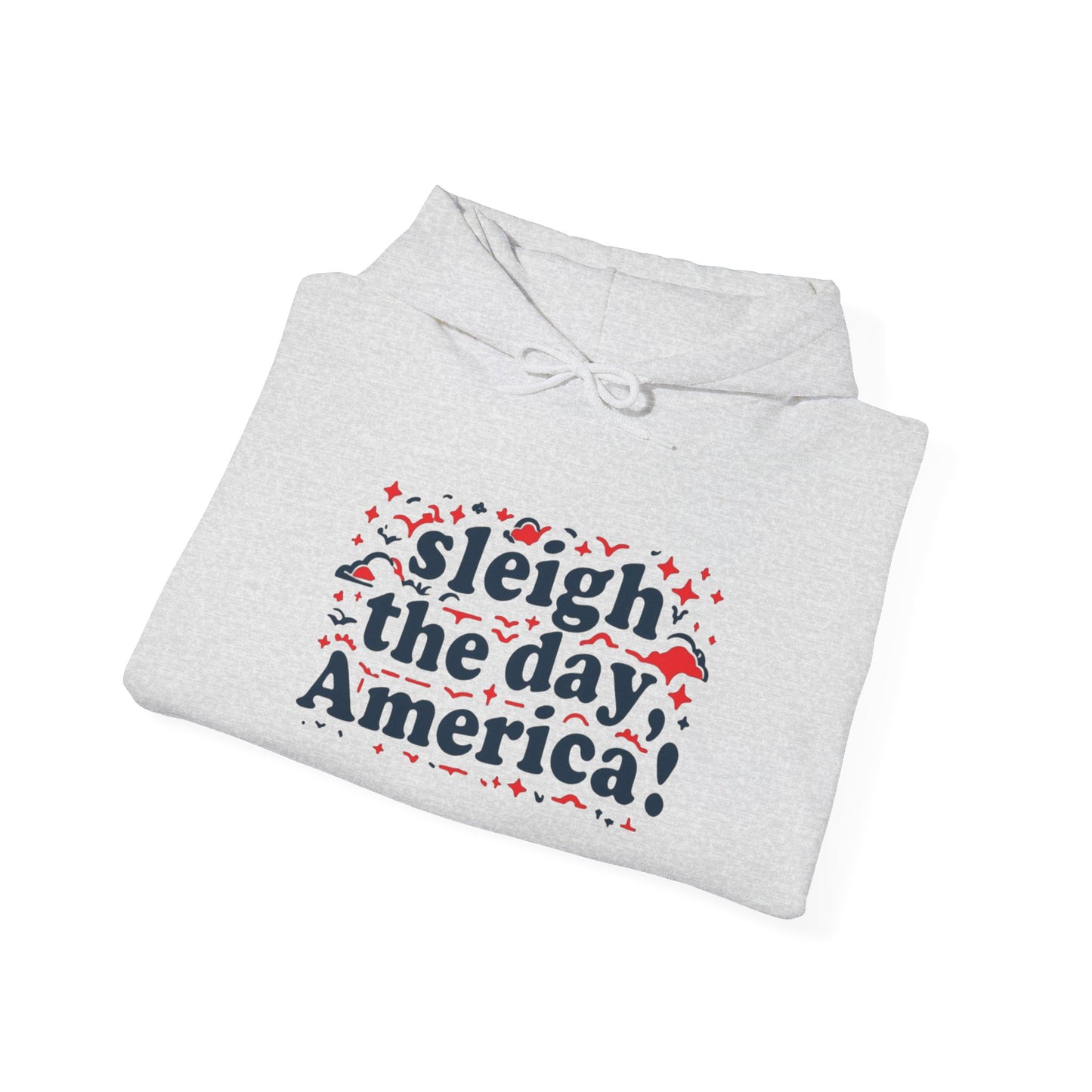 Hooded Sweatshirt with 'Sleigh the Day' Patriotic Christmas Slogan