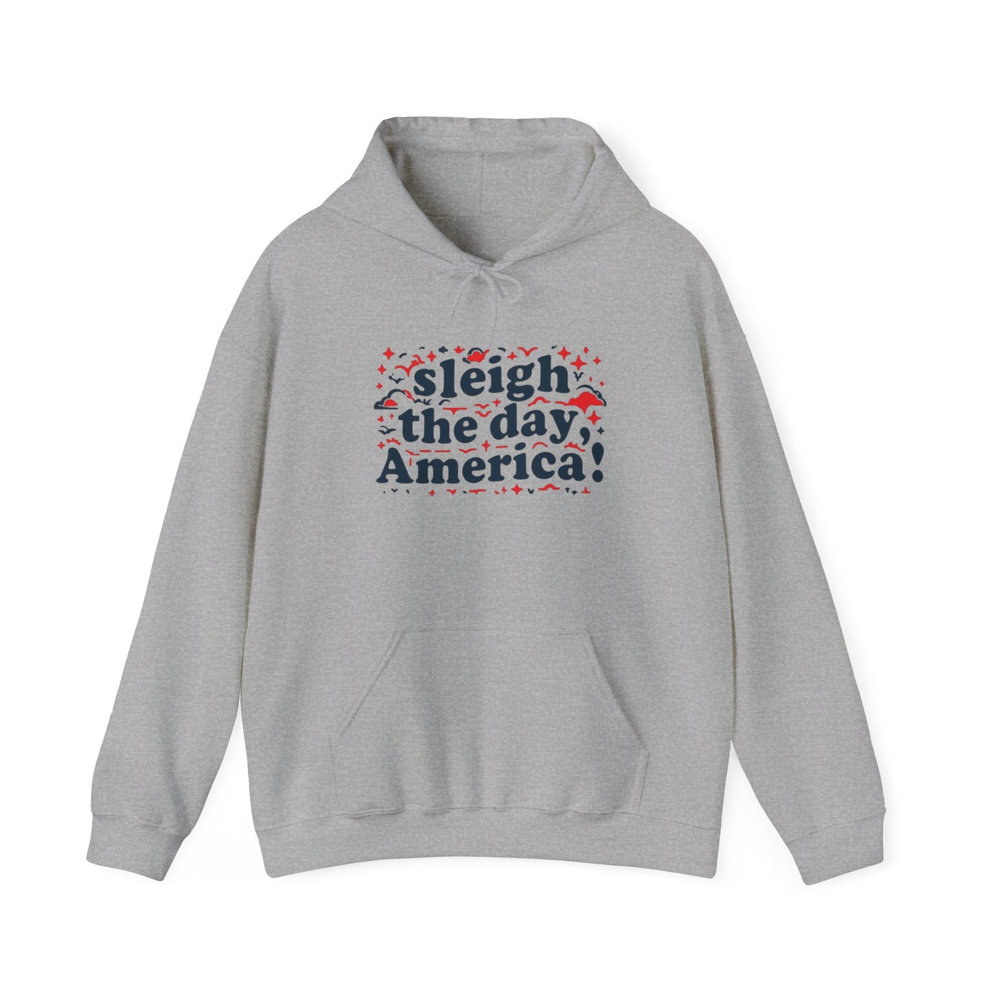 Hooded Sweatshirt with 'Sleigh the Day' Patriotic Christmas Slogan